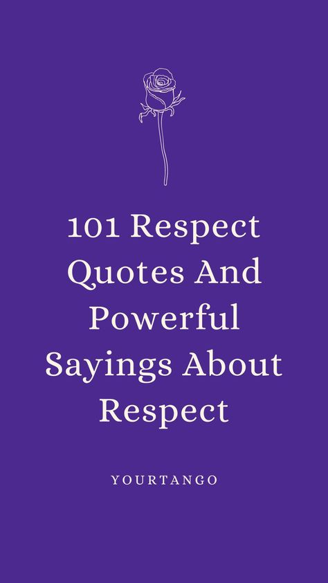 Respect Quotes By Famous People, What Is Respect Quotes, Ill Match Your Respect But Ill Top Your Disrespect Quote, Respect In The Workplace Quotes, Quotes Of Respect, Respect Differences Quotes, Have Respect For Yourself Quotes, Demanding Respect Quotes, Respect Quotes For Students