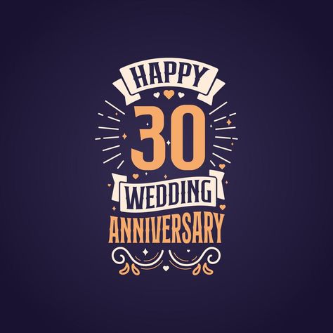 Happy 30th wedding anniversary quote lettering design. 30 years anniversary celebration typography design. 25th Wedding Anniversary Quotes, Anniversary Sayings, 31st Wedding Anniversary, 32nd Wedding Anniversary, 27th Wedding Anniversary, 29th Wedding Anniversary, 28th Wedding Anniversary, Wedding Anniversary Pictures, 22nd Wedding Anniversary