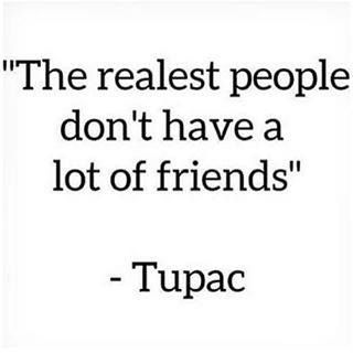 "the realest people don't have a lot of friends." #Tupac #Quotes #Quotations #Truth Need Friends Quotes, Hateful People Quotes, Fake Friendship Quotes, I Dont Need Friends, Fake Friendship, Fake People Quotes, Introvert Quotes, Lauren London, Life Learning