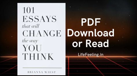 101 Essays That Will Change The Way You Think PDF Download | Read 101 Essays That Will Change Your Life, 101 Essays To Change The Way You Think, 101 Essays, Brianna Wiest, Books To Read Before You Die, Read Books Online Free, Essay Outline, Short Essay, Books For Self Improvement