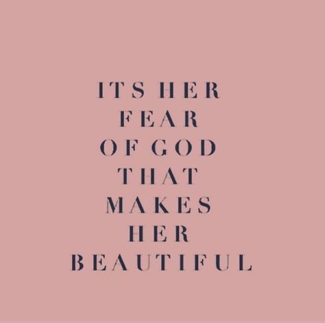 It's her fear of God that makes her beautiful. God Made Me Beautiful, God And Fear Quotes, God Fearing Women Quotes, She Focused On God He Did The Same, Fear Of God Women, God Help The Girl, God Fearing Women, God Fearing Woman, Woman Of God Aesthetic