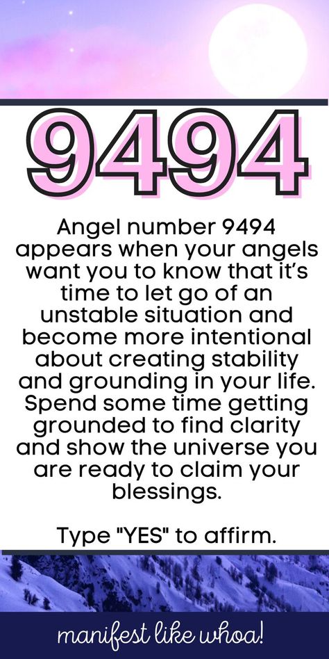 Angel number 9494 appears when your angels want you to know that it’s time to let go of an unstable situation and become more intentional about creating stability and grounding in your life.
Spend some time getting grounded to find clarity and show the universe you are ready to claim your blessings.

Type "YES" to affirm. 9494 Angel Number Meaning, 9494 Angel Number, Numerology Notes, 14:14 Meaning Angel, Angel Time, Sacred Numbers, Numerology 111, 15:55 Angel Number Meaning, Number Magic