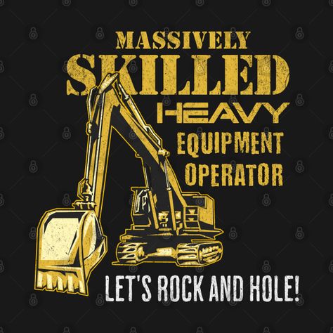 Check out this awesome 'Heavy+Equipment+Operator' design on @TeePublic! Operator Wallpaper, Heavy Equipment Operator Shirts, Crane Operator, Equipment Operator, Heavy Equipment Operator, Heavy Equipment, Family Business, Kids Magnets, Party Design