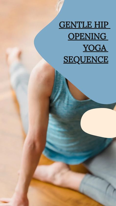 Gentle Hip Opening Yoga Sequence Yoga Hip Openers Sequence, Hip Opening Yoga Sequence, Yoga For Hips Openers, Hip Openers Yoga, Yoga Poses For Hips, Gentle Yoga Flow, Sore Hips, Benefits Of Stretching, Yoga Flow Sequence