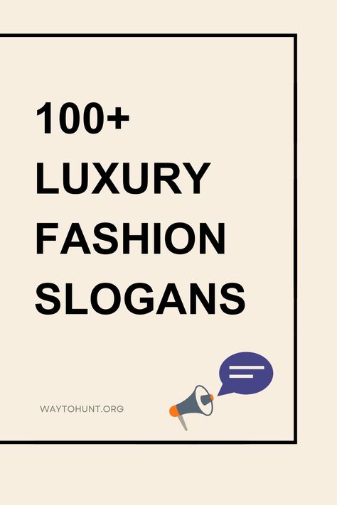 100+ Luxury Fashion Slogans Slogan For Clothing Brand, Brand Tagline Ideas, Slogan For Fashion Brand, Fashion Slogan Ideas, Tagline For Clothing Brand, Clothing Brand Tagline Ideas, Tag Lines For Clothing Business, Fashion Taglines, Slogan Clothes