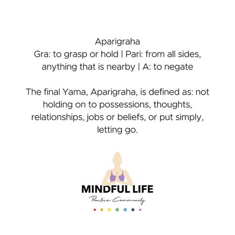 The Mindful Life Practice on Instagram: “Reflection: How can you practice Aparigraha during your yoga practice today? ✨🙏🏻❤️” Aparigraha Quotes, Yamas And Niyamas Quotes, Yoga Nidra Quotes, Yamas And Niyamas, Yoga Vasistha Quotes, Aparigraha Yoga, Aparigraha Yoga Sequence, Yoga Dharma Talks, Yoga Class