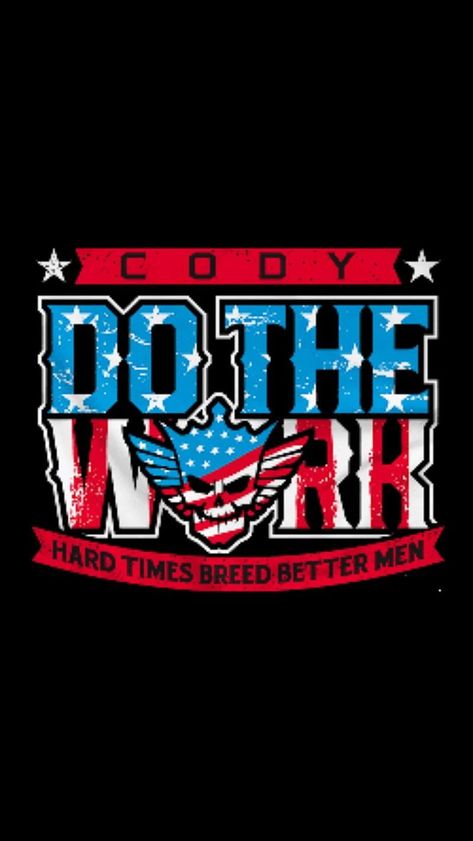 #CodyRhodes #AmericanNightmare #DoTheWork Nightmare Quotes, Nwo Wrestling, Wwe Logo, American Nightmare, Better Men, Wrestling Posters, Boss Wallpaper, Live Screen Wallpaper, Motivational Quotes Wallpaper