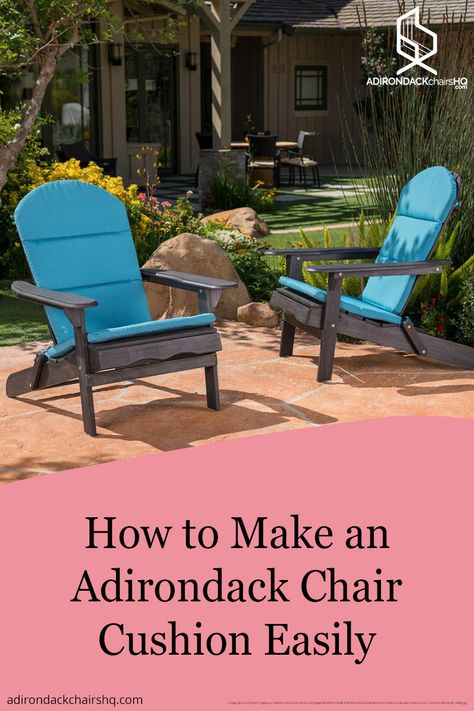 Adirondack Chair Cushions Diy, Seat Cushions Diy, Camp Diy, Diy Chair Cushions, Adirondak Chairs, Adirondack Cushions, Adirondack Chairs Diy, Cushions Diy, Chairs Diy