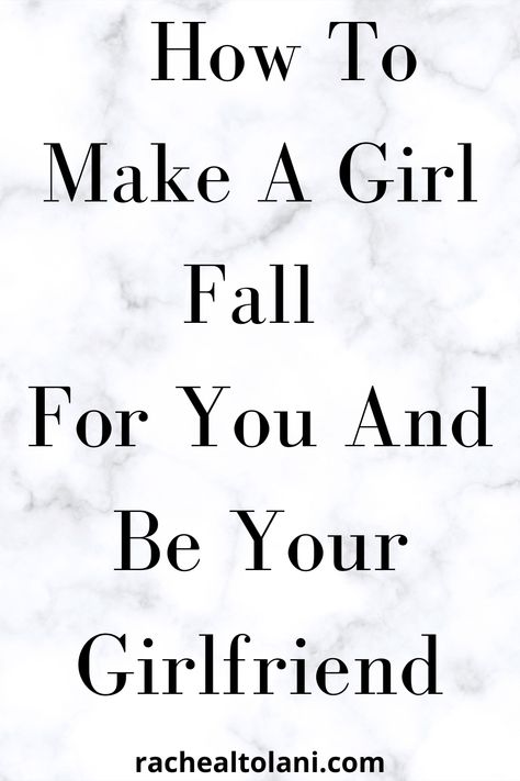 How to make a girl fall for you and be your girlfriend? How To Touch Your Girlfriend, How To Make A Girl Fall For You, How To Get A Gf As A Girl, How To Get A Girlfriend As A Girl, How To Ask A Girl To Be Your Girlfriend, How To Get A Girlfriend, Asking A Girl Out, Looking For A Girlfriend, Funny Status Quotes