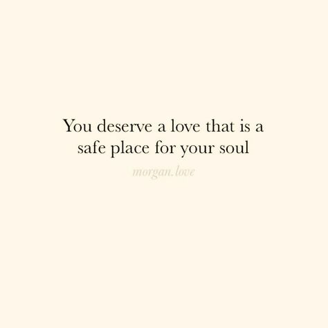 you deserve a love that is a safe place for your soul. this is him for me. for each other. No Safe Place Quotes, I Will Be Your Safe Place, Safe Place Quotes Relationships, Love You Deserve Quotes, A Safe Place Quotes, You Deserve A Love Quote, You Are My Safe Place, You Are My Safe Place Quotes, You Deserve Each Other Quotes