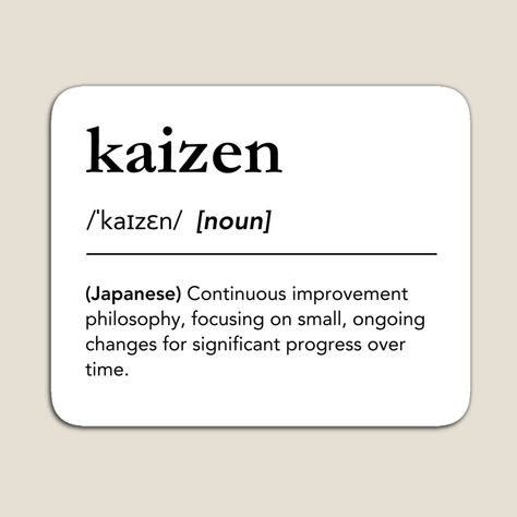 Kaizen definition. Kaizen meaning. Word of the day. Japanese philosophy of improvement, focusing on small, ongoing changes for significant progress over time. Dictionary aesthetics, Office space decor idea, office space inspo, inspirational words, motivational words, words of wisdom, quotes to live by, minimal home decor, black lettering dictionary art, black and white wall art, minimalist home decor, living room inspo for modern home, office decor ideas, #lagunaklein #kaizen #japanese Kaizen Definition, Kaizen Meaning, Kaizen Japanese Tattoo, Kaizen Quotes, Kaizen Japanese, Japanese Meaning, Office Space Decor, Beautiful Word, Foreign Words