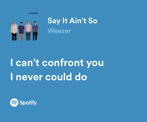 Weezer Spotify, Weezer Lyrics, Real Lyrics, Only Lyrics, Bad Album, Ok Computer, Lyrics Of English Songs, Song Lyric Quotes, Buddy Holly