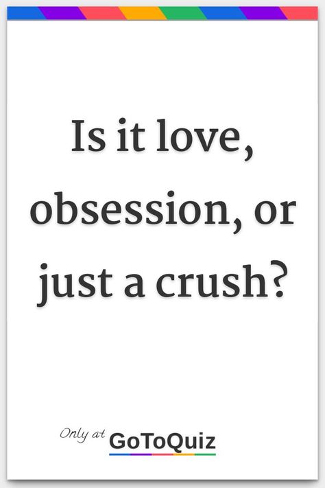 "Is it love, obsession, or just a crush?" My result: You love them Aesthetic Quotes About Love For Him, Obsessed Boyfriend Quotes, Quote About Crush, When You Are In Love, On And Off Relationship Quotes, How To Make Him Feel Special Texts, Crush Quotes About Him Aesthetic, Do You Have A Crush, What To Write In Your Diary About Your Crush