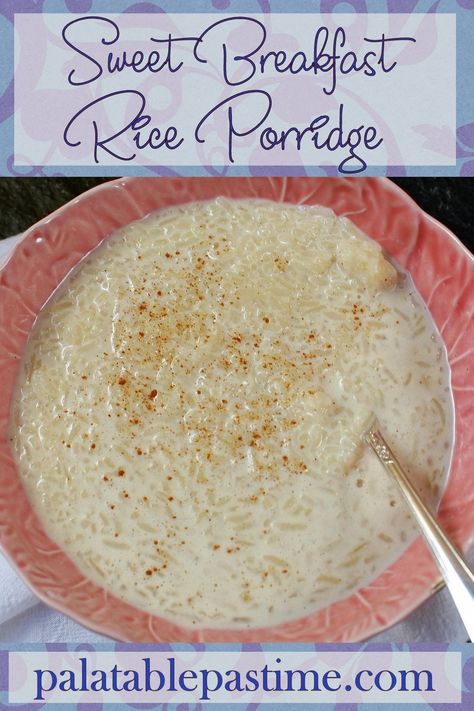 Rice For Breakfast Mornings, Sweet Rice Breakfast, Sweet Breakfast Rice, Hot Rice Cereal, Breakfast Recipes With Rice, Rice With Milk And Sugar, Sweet Rice Porridge, Rice For Breakfast Recipes, What To Make With Leftover Rice