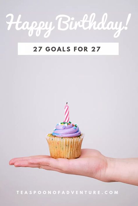 Happy Birthday to Me: 27 Goals for 27 Years - Teaspoon of Adventure 27 Birthday Quotes, 27 Birthday Ideas, My 27th Birthday, Happy 27th Birthday, 30th Birthday Themes, Birthday Goals, Party Favors For Adults, Birthday Ideas For Her, Friend Birthday Quotes