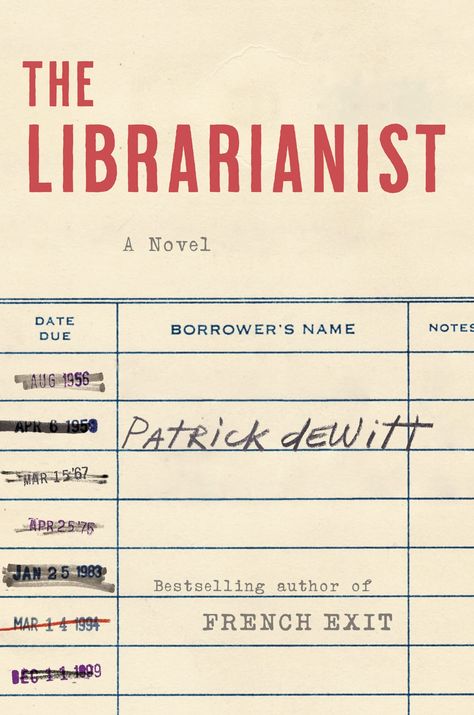 The Librarianist by Patrick deWitt | Goodreads Surrounded By Books, French Exit, Ken Kesey, Unexpected Friendship, Best Book Covers, Discussion Topics, Literary Fiction, A Novel, Librarian