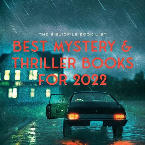 Best Mystery & Thriller Books for 2022 (New & Anticipated) - The Bibliofile Best Mystery Thriller Books, Mystery Thriller Books, Best Mystery Books, Best Book Club Books, Read It And Weep, Book Club Reads, Big Books, Suspense Books, Best Mysteries