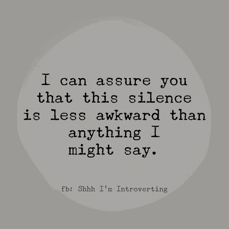 Socially Awkward Quotes, Embarrassed Quotes, Socially Awkward Funny, Awkward Quotes, Reality Check Quotes, Quiet People, Awkward Funny, Healthy Teas, Socially Awkward