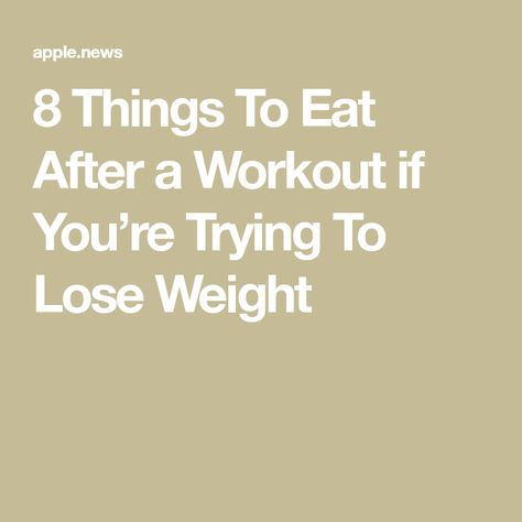 8 Things To Eat After a Workout if You’re Trying To Lose Weight Best Things To Eat After A Workout, When To Eat Before Workout, What To Eat After A Workout, Exercise Benefits, Calorie Burn, Eat This Not That, Heart Pump, Things To Eat, Drop Weight