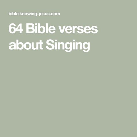 64 Bible verses about Singing Scripture About Singing, Bible Verse About Singing, Music Bible Verses, Bible Verses About Music, Joy In The Lord, Paul And Silas, Psalm 13, Psalm 63, Psalm 71