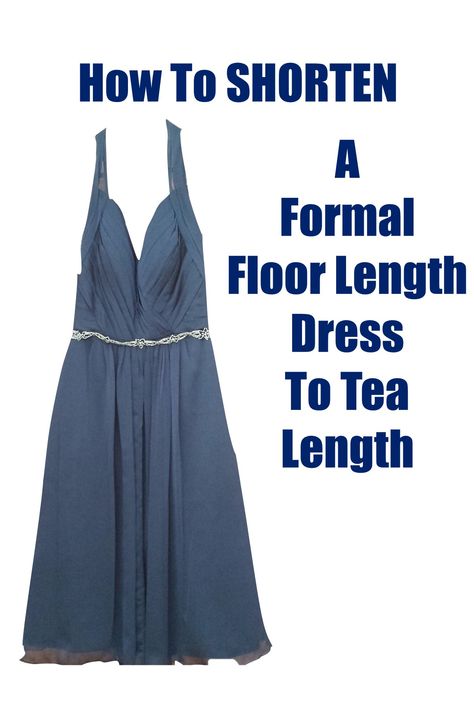 How do you shorten a floor length formal dress to tea length?  I'll show you how! How To Shorten A Dress, Tutorial Sewing, Wedding Dress Alterations, A Prom Dress, Long Formal Dress, Coctail Dresses, Dress Alterations, Full Length Gowns, Long Frocks