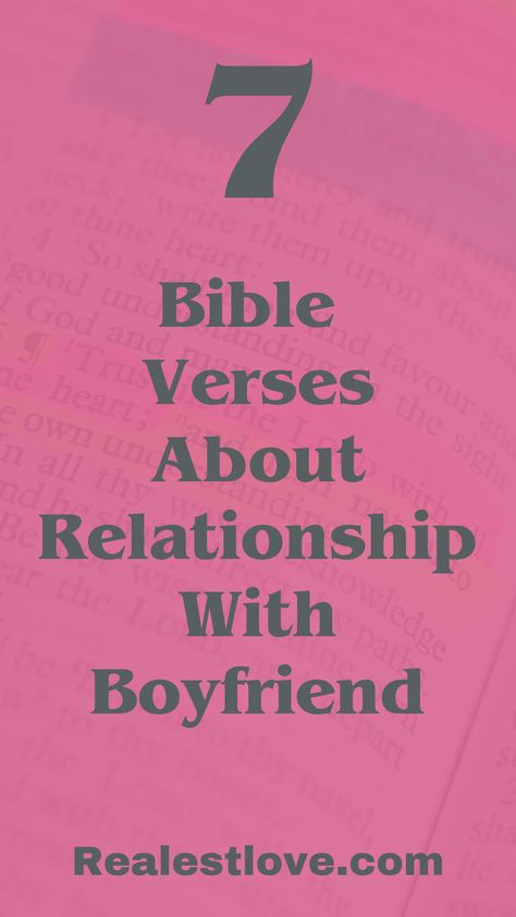 Bible Verses About Relationships With Boyfriend Verses About Relationships, Relationship Verses, Having A Boyfriend, Bible Verses About Relationships, Cute Bible Verses, God Centered Relationship, Cute Bibles, About Relationships, Bible Verses About Love