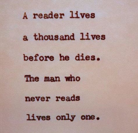 I have lived a thousand lives. Books Are A Way To Live A Thousand Lives, I Have Lived A Thousand Lives, Readers Quotes, Tagging Quotes, Typed Quotes, Vintage Quotes, Lovers Quotes, Pooh Quotes, Quote Cards