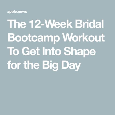 The 12-Week Bridal Bootcamp Workout To Get Into Shape for the Big Day Bridal Bootcamp Workout, Bridal Bootcamp, Bootcamp Workout, Wedding Body, Get Into Shape, Arms And Abs, Eat This Not That, Boot Camp Workout, All Too Well