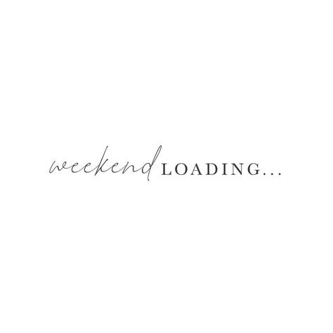 Weekend Loading Quotes, Goodnote Stickers, Loading Quotes, Birthday Ig, Shop Quotes, Friday Memes, Weekend Loading, Weekend Aesthetic, Sister Circle