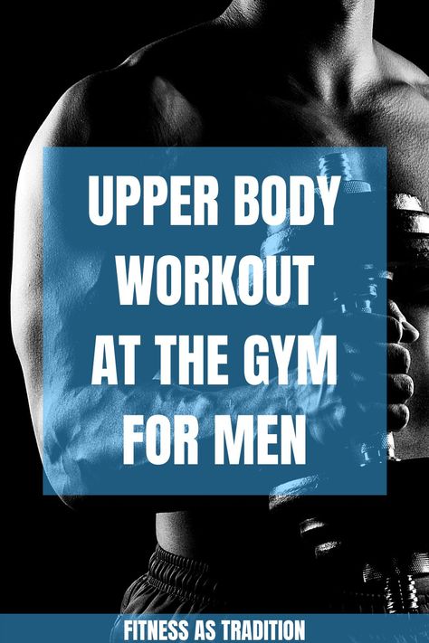 Upper body workout that can be done in the gym with the use of 3 exercises. This workout helps build upper body strength for men. Upper Body Workout Men, Upper Body Workout For Men, Upper Body Workout At Gym, Upper Body Strength Workout, Body Strength Workout, Aesthetic Physique, Strength Workouts, Muscle Gain, Body Strength