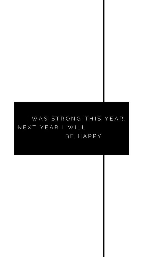 I was strong this year. Next year I will be happy I Was Strong This Year Next Year, This Year I Made You Strong Next Year, 2024 Will Be My Year, 2024 Is My Year Quotes, 2024 Quotes New Year, New Year Quotes 2024, Wise Qoutes, I Will Be Happy, Over It Quotes