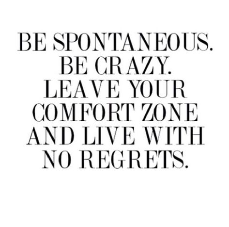 No Regrets life quotes live crazy leave regrets instagram instagram pictures instagram graphics instagram quotes comfort zone spontaneous Never Regret Quotes, Spontaneous Quotes, Quotations About Life, Environmental Quotes, Regret Quotes, Spanglish Quotes, Weekend Quotes, Inspirational Quotes About Success, Crazy Quotes