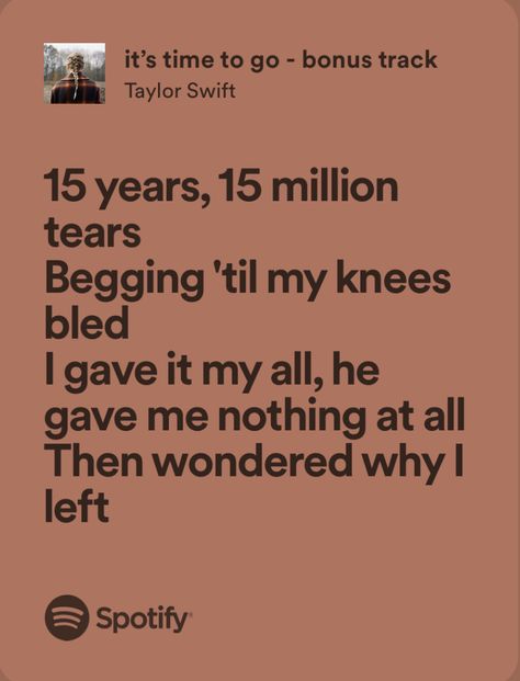 Taylor Swift 15 Lyrics, 15 Taylor Swift Lyrics, Taylor Swift Lyrics That Hit Different, Can I Ask You A Question Taylor Swift, Taylor Swift It’s Time To Go Lyrics, It’s Time To Go Taylor Swift, Taylor Swift Poetic Lyrics, Its Time To Go Taylor Swift, Time To Go Taylor Swift