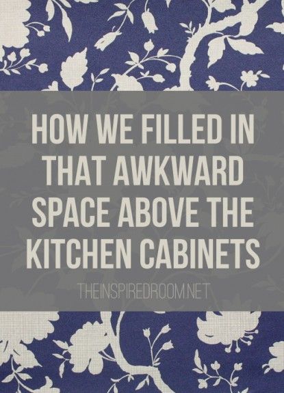 Above The Cabinets, Decorating Above Kitchen Cabinets Ideas, Space Above Kitchen Cabinets, Top Of Kitchen Cabinets, Decorating Above Kitchen Cabinets, Top Of Cabinets, Organize Kitchen, Upper Kitchen Cabinets, Above Kitchen Cabinets