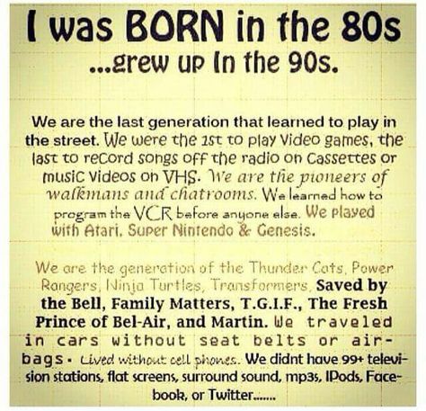 Born in the 80's grew up in the 90's Prince Of Bel Air, Back In My Day, Before Midnight, Family Matters, The 80's, Playing Video Games, 90s Kids, New Quotes, The Good Old Days