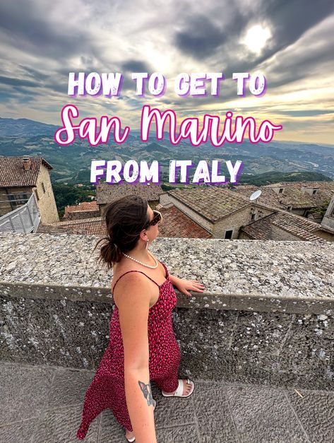 How To Visit San Marino From Italy - No Man Nomad San Marino Italy, Eurail Pass, China Hong Kong, New Zealand Travel, America And Canada, Ways To Travel, Coastal Towns, South Pacific, Round Trip