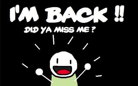 I’m back! | JAG GYM Blog Im Back Meme, I Am Back Quotes, Im Back Quotes, Do You Miss Me, Back To Reality, Dance Humor, Wet Shaving, I Am Back, Im Back