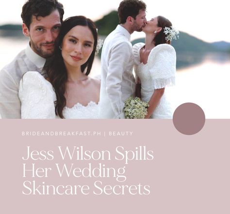 Bride And Breakfast Philippines, Jess Wilson, Wedding Skincare, Bride And Breakfast, Skincare Secrets, Philippines Wedding, Wedding Vision, Garden Wedding, Skincare Routine