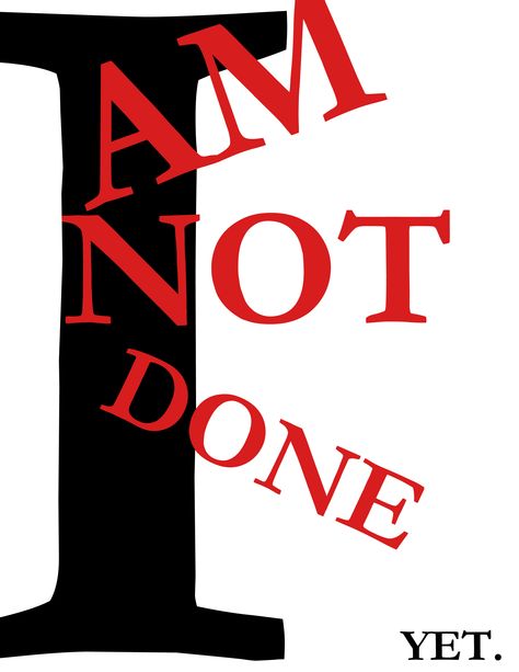 I am not done yet. Basketball Quotes Inspirational, Personal Values, Basketball Quotes, The Best Is Yet To Come, Train Hard, Describe Me, Fitness Quotes, Quote Posters, Good Thoughts