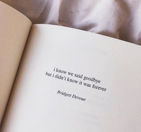 Never ending wait for you ensued after tht goodbye Never Said Goodbye, Bridgett Devoue, Book Poems, About Love Quotes, Advertising Quotes, Quotes Book, Trendy Quotes, Poem Quotes, English Quotes