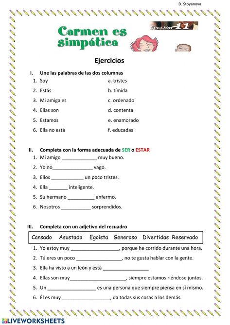 SER o ESTAR interactive and downloadable worksheet. You can do the exercises online or download the worksheet as pdf. Ser And Estar Worksheets, Esl To Be Worksheet, Tener Spanish Worksheets, Go Verbs Spanish, Spanish Exercises, Verb Tener In Spanish, Trigonometry Worksheets, Verbo To Be, Learn Spanish Online