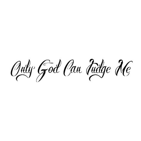 Thought Tattoo For Men, Only God Can Judge Me Tattoo, Thought Tattoo, Band Tattoos For Men, Learn To Tattoo, Only God Can Judge Me, Christ Tattoo, Phrase Tattoos, Wrist Tattoo Ideas