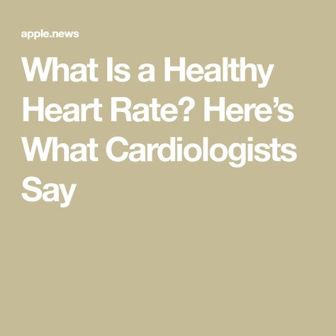 What Is a Healthy Heart Rate? Here’s What Cardiologists Say Normal Heart Rate, Increase Heart Rate, Healthy Heart, Heart Healthy, Heart Rate, Get Healthy, How To Know, Health, Quick Saves