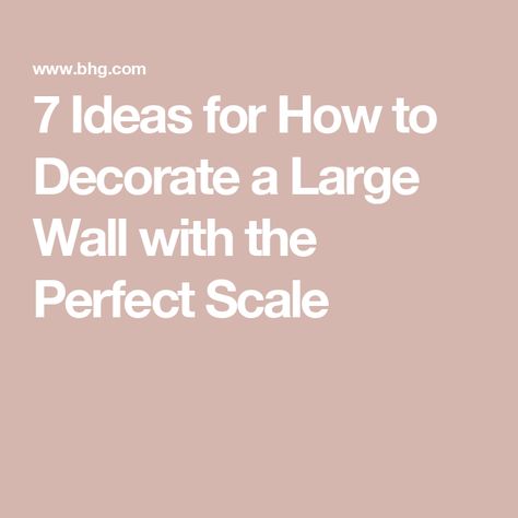 7 Ideas for How to Decorate a Large Wall with the Perfect Scale How To Decorate A Large Wall With A Tv, How To Decorate A Two Story Wall, How To Choose Wall Art For Living Room, How To Style A Large Wall, Decorating Long Walls Living Room, How To Decorate Large Living Room Wall, Decorating A Large Wall, How To Decorate Tall Walls High Ceilings, Big Wall Art Living Room