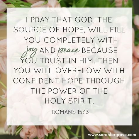 Romans 15:13 | Prayers for Hope and Healing by Sarah Forgrave | www.sarahforgrave.com Encouraging Words For Friends, Long Relationship Quotes, Hope Scripture, Prayers For Hope, Prayers Of Encouragement, Large Glass Bowl, God Things, Romans 15, Cole Slaw