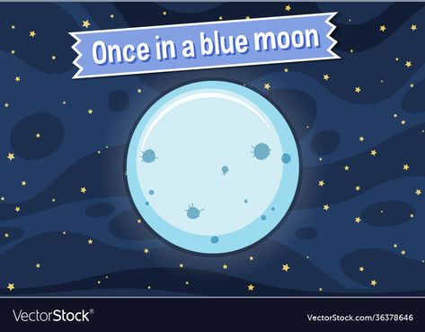 Idioms Posters, Once In A Blue Moon, Moon Vector, Moon Illustration, Blue Moon, High Res, Png Images, Adobe Illustrator, Vector Images