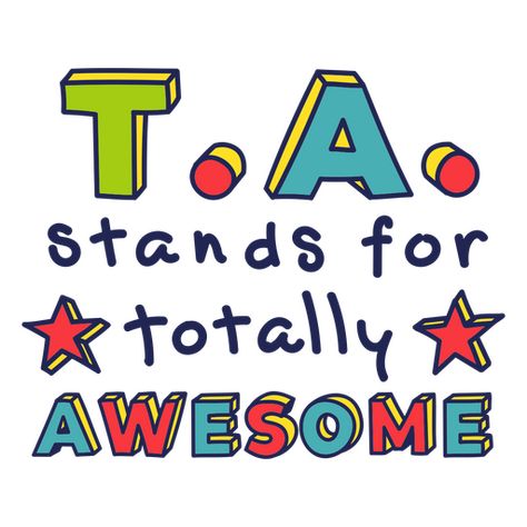 Teacher Assistant totally awesome quote badge PNG Design Teacher Aide Quotes, Teacher Assistant Quotes, Educational Assistant Quotes, Teaching Assistant Quotes, Teacher Assistant Svg Free, Educational Assistant Shirts, Teacher Assistant Gifts, Teacher Of All Things Svg, Teacher Aide