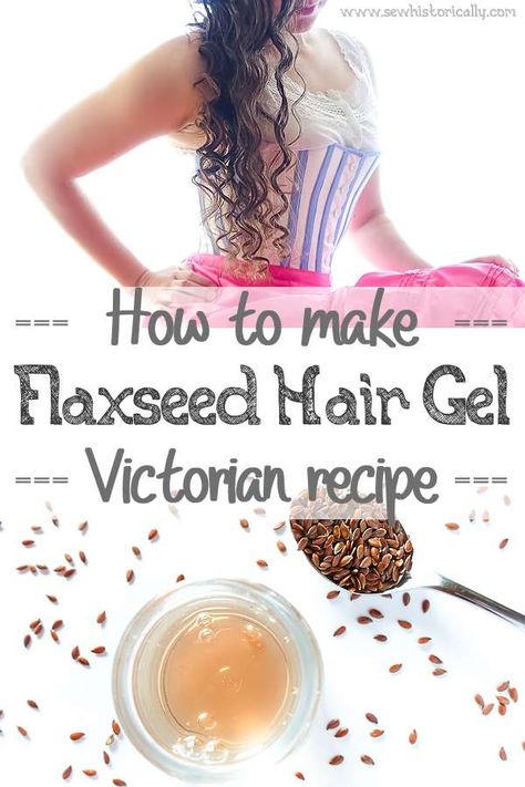 How To Make Flaxseed Hair Gel - Sew Historically Flaxseed Gel Recipe, Flax Seed Hair Gel, Flaxseed Hair Gel, Hair Gel Recipe, Victorian Recipes, Products For Curly Hair, Natural Hair Care Products, The Curly Girl Method, Flaxseed Gel