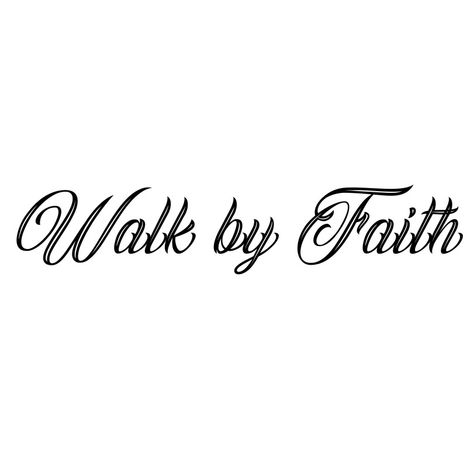 Walk With Faith Tattoo, In God We Trust Tattoo Design, Thankful Tattoo Ideas, Walk With God Tattoo, Humble Tattoos For Women, Walk By Faith Tattoo, Mind Over Matter Tattoo, Bible Quote Tattoos, Memorial Tattoo Quotes