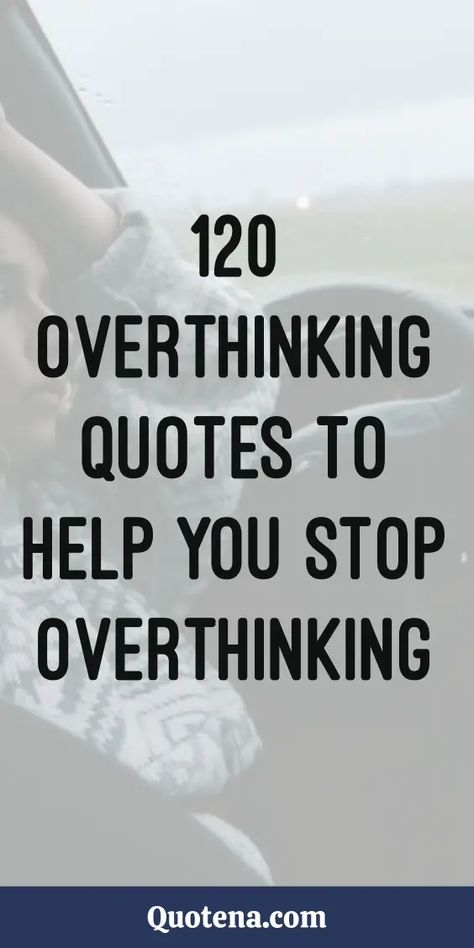 Stop overthinking and start living with 120 quotes that help you conquer those spiraling thoughts. Find peace of mind. Click on the link to read more. How To Stop Overthinking Quotes, Why Do People Overthink, Motivational Quotes For Overthinking, Spiraling Quotes, Quotes To Help With Overthinking, Quotes To Stop Overthinking, Overthinking Quotes Psychology Facts, Quotes For Overthinkers, Quotes On Overthinking